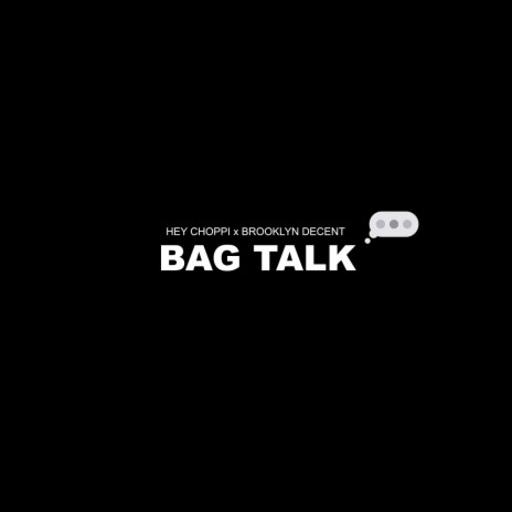Bag Talk ft. Brooklyn Decent | Boomplay Music