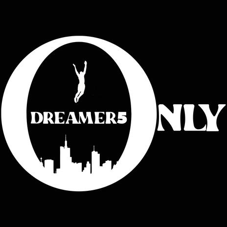 Dreamer5 Only | Boomplay Music