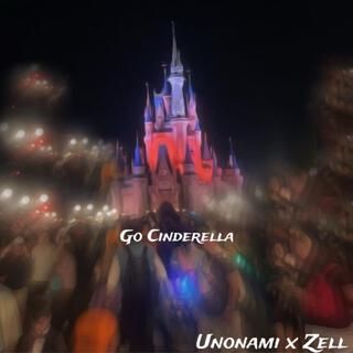 Go Cinderella ft. Unonami lyrics | Boomplay Music