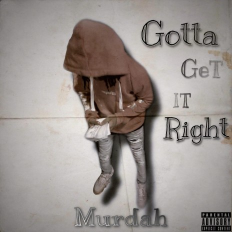 Gotta Get It Right | Boomplay Music