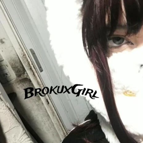 Brokuxgirl | Boomplay Music