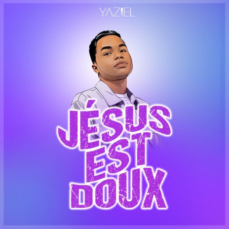 Jésus est doux | Boomplay Music