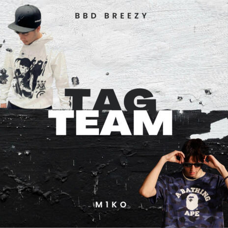 Tag Team ft. M1ko | Boomplay Music