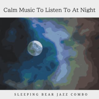 Calm Music To Listen To At Night