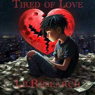 Tired Of Love