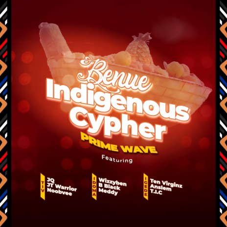 Benue Indigenous Cypher (feat. Ten Virginz, Anslem, T.I.C, Wizzyben, B Black, Meddy Olotu, JQ, JTwarrior & Noobvee) | Boomplay Music