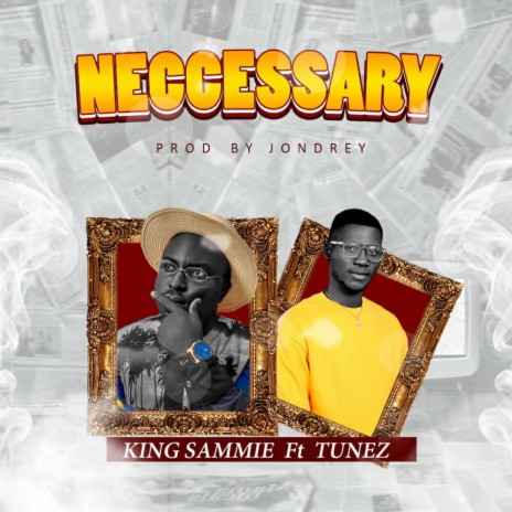 Neccessary ft. Tunez | Boomplay Music