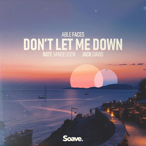 Don’t Let Me Down ft. Nate VanDeusen, Jack McNeilage, Mark McNeilage, Julian Ambs & Jack David | Boomplay Music