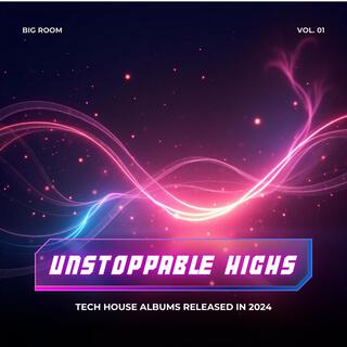 Unstoppable Highs | Festival Techno | Big Room