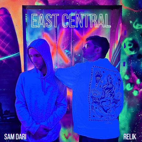 EAST CENTRAL ft. Sam Dari | Boomplay Music