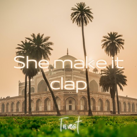 She make it clap (Triveat Deep House Edit) | Boomplay Music