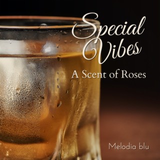 Special Vibes - A Scent of Roses