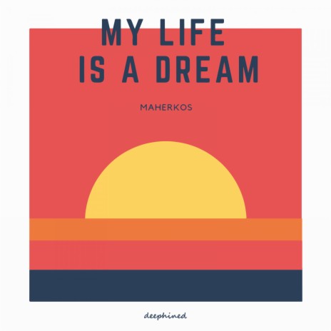 My Life Is A Dream | Boomplay Music