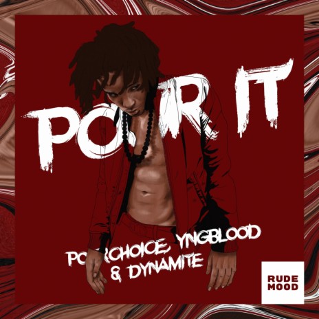 Pour It ft. Yngblood & Dynamite | Boomplay Music