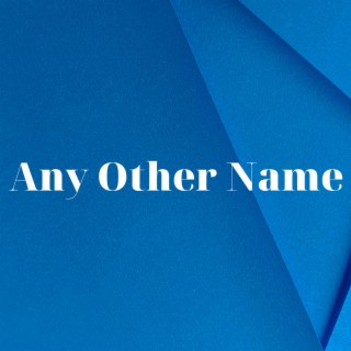 Any Other Name