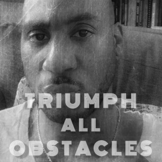 TRIUMPH ALL OBSTACLES