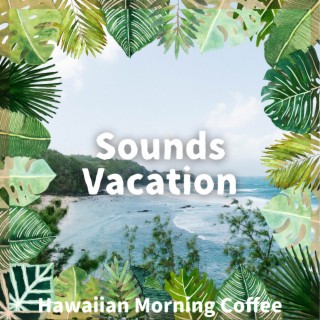 Hawaiian Morning Coffee