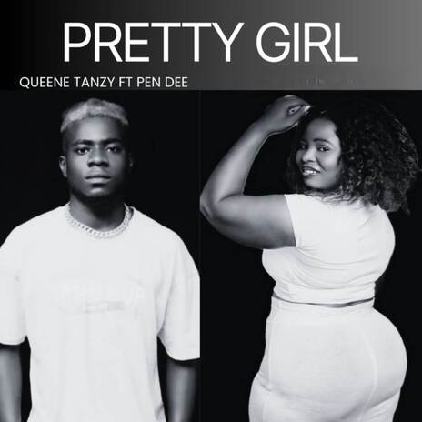 Pretty girl ft. Pen Dee | Boomplay Music