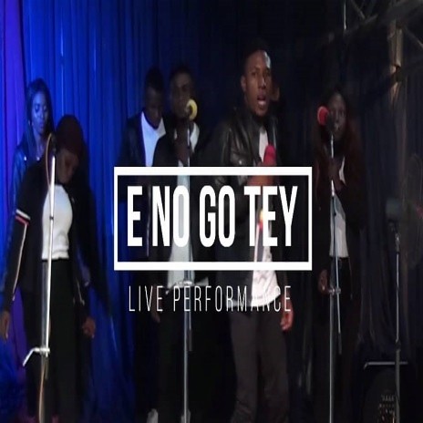 E No Go Tey | Boomplay Music