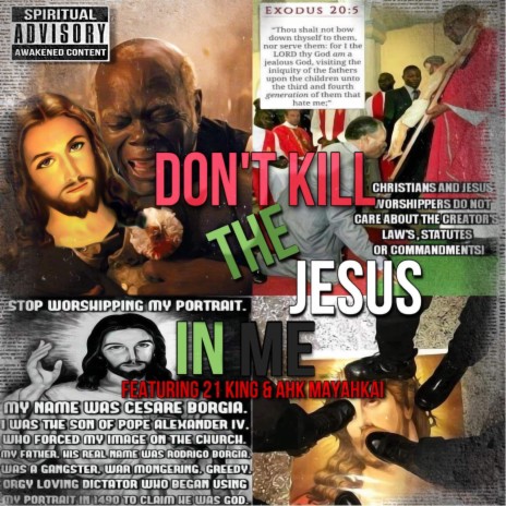 Don't kill the jesus in Me ft. 21 King & Ahk MaYahkai | Boomplay Music