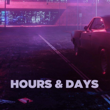 Hours & Days | Boomplay Music