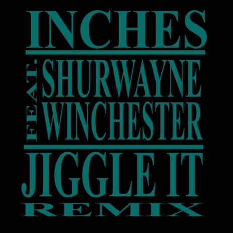 Jiggle It Remix (Feat. Shurwayne Winchester) ft. Shurwayne Winchester | Boomplay Music