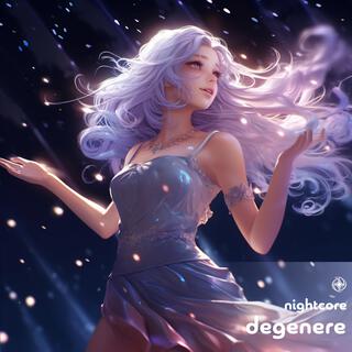 Degenere (Nightcore)