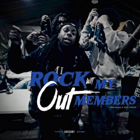 Rock out wit my members ft. 4mg nados | Boomplay Music