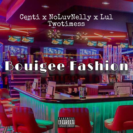 Bouigee Fashion ft. Lul TwoTimess & NoLuvNelly | Boomplay Music