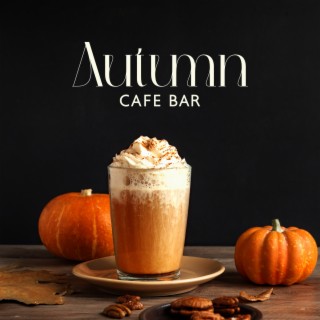 Autumn Cafe Bar: Relaxing Chill Jazz Music, Weekend Vibes, Positive Morning Mood and Deep Relax