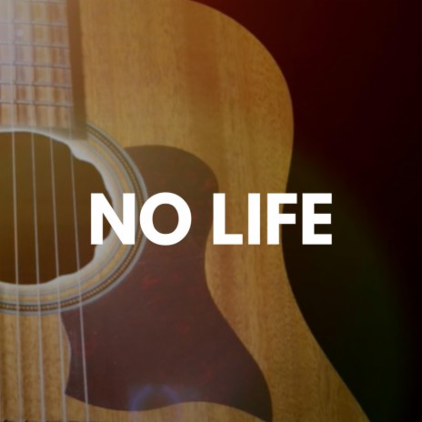 No Life | Boomplay Music