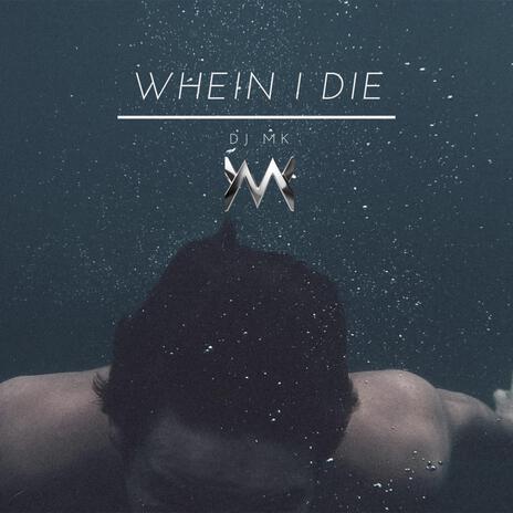 Whein i Die | Boomplay Music