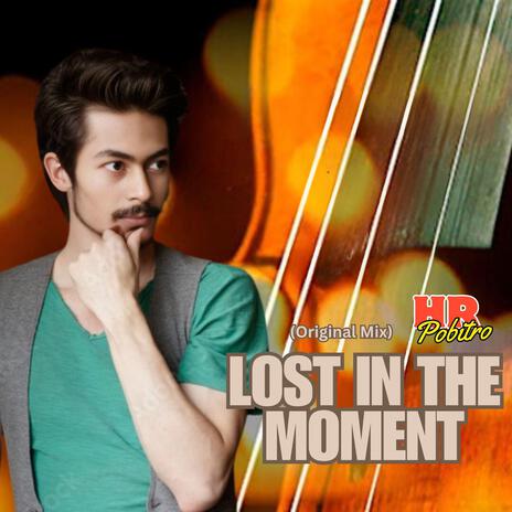 Lost in the Moment | Boomplay Music