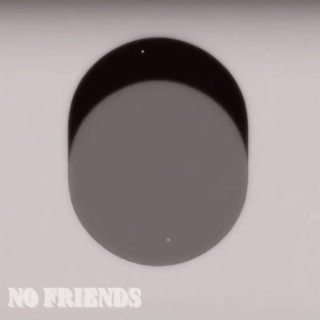 NO FRIENDS