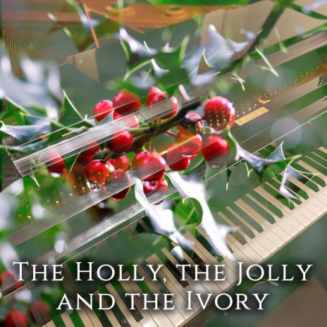 The Holly, the Jolly, and the Ivory ft. John Eric Copeland | Boomplay Music