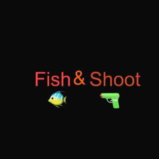 Fish & Shoot