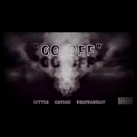 GO OFF ft. MayJah & DrayDaGreat
