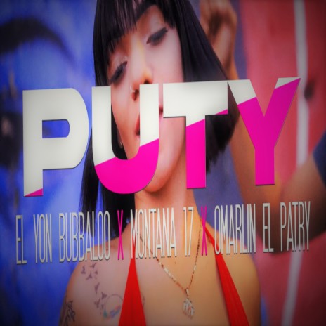 Puty ft. El Yon Bubbaloo & Montana17 | Boomplay Music