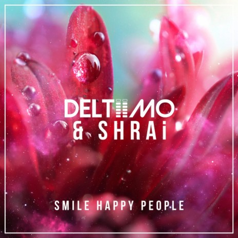 Smile Happy People (Deltiimo & Shrai Extended Mix) ft. Shrai | Boomplay Music