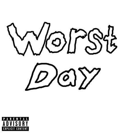 Worst Day | Boomplay Music