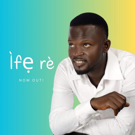 Ìfẹ rè | Boomplay Music