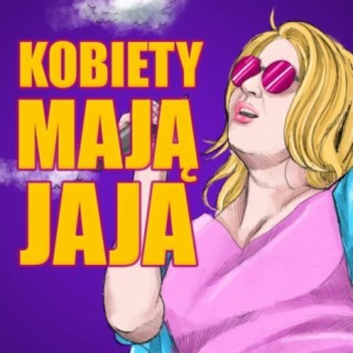 Kobiety Mają Jaja