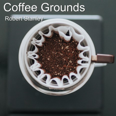 Coffee Grounds | Boomplay Music