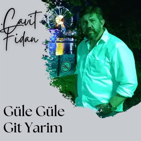 Güle Güle Git Yarim