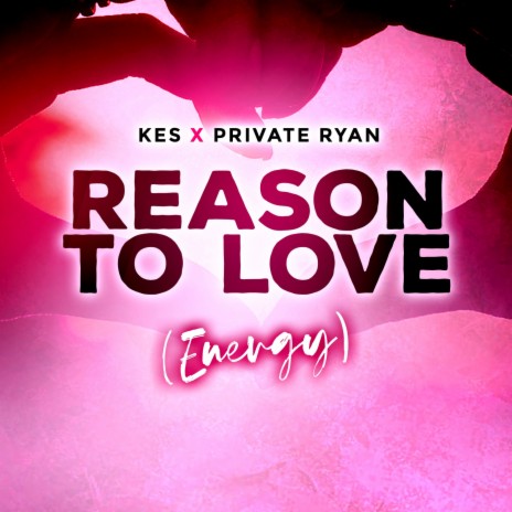 Reason To Love (Energy) ft. Kes | Boomplay Music