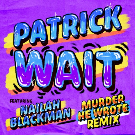 Wait (Murder He Wrote Remix) ft. Nailah Blackman | Boomplay Music