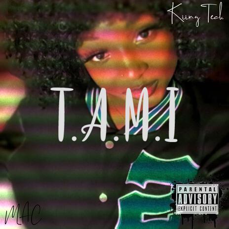 T.A.M.I. ft. MAC | Boomplay Music