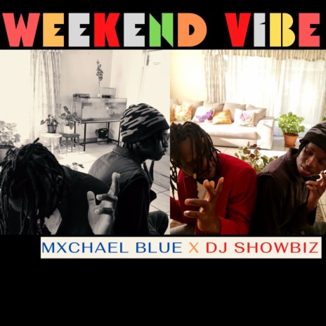 Weekend Vibe ft. Mxchael Blue | Boomplay Music