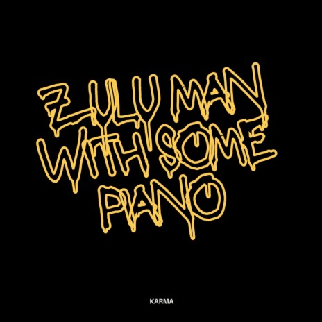 Zulu Man with Some Piano