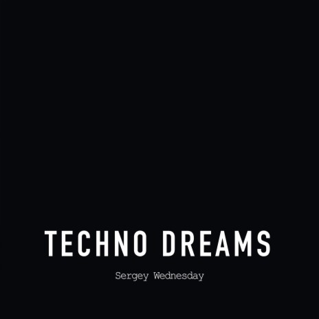 Techno Dreams | Boomplay Music